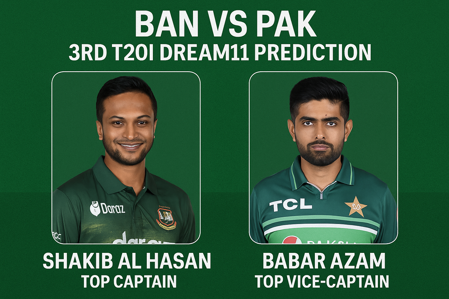 BAN vs PAK 3rd T20I Dream11 Prediction: Top Captain & Vice-Captain Picks